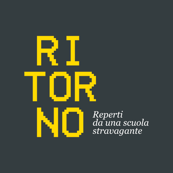 Ritorno - Reperti da una scuola stravagante